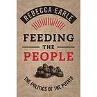 Rebecca Earle: Feeding the People