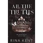 Rina Kent: All The Truths