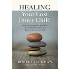 Robert Jackman: Healing Your Lost Inner Child