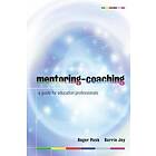 Roger Pask: Mentoring-Coaching: A Guide for Education Professionals