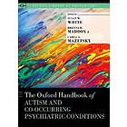 Susan W White: The Oxford Handbook of Autism and Co-Occurring Psychiatric Conditions