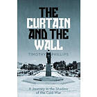 Timothy Phillips: The Curtain and the Wall