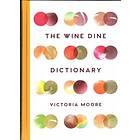 Victoria Moore: The Wine Dine Dictionary