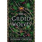 Roshani Chokshi: The Gilded Wolves