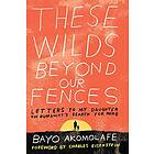 Bayo Akomolafe: These Wilds Beyond Our Fences