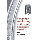 D H Green: Language and History in the Early Germanic World