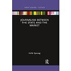 Helle Sjovaag: Journalism Between the State and Market