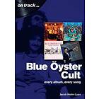 Jacob Holm-Lupo: Blue Oyster Cult: Every Album, Song