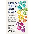 Jeanne Ellis Ormrod: How We Think and Learn