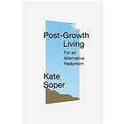 Kate Soper: Post-Growth Living