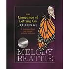 Melody Beattie: The Language Of Letting Go Journal