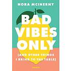 Nora Mcinerny: Bad Vibes Only