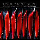 Thomas Keller: Under Pressure