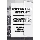 Ariella Aisha Azoulay: Potential History
