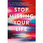 Cory Muscara: Stop Missing Your Life