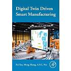 Fei Tao: Digital Twin Driven Smart Manufacturing