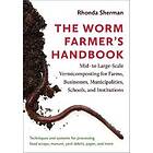 Rhonda Sherman: The Worm Farmer's Handbook