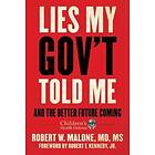 Robert W Malone: Lies My Gov't Told Me