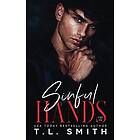 T L Smith: Sinful Hands