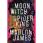 Marlon James: Moon Witch, Spider King