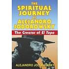 Alejandro Jodorowsky: The Spiritual Journey of Alejandro Jodorowsky