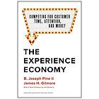 B Joseph Pine II, James H Gilmore: The Experience Economy, With a New Preface by the Authors