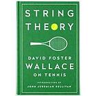 David Foster Wallace: String Theory: David Foster Wallace On Tennis