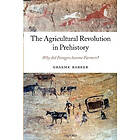 Graeme Barker: The Agricultural Revolution in Prehistory