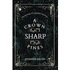 Jennifer Kropf: A Crown as Sharp Pines