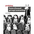 Michal Plachta: Grokking Functional Programming