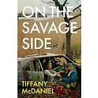 Tiffany McDaniel: On The Savage Side