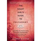 Dedeker Winston: The Smart Girl's Guide to Polyamory