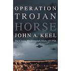 John a Keel: Operation Trojan Horse