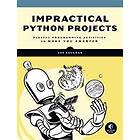 Lee Vaughan: Impractical Python Projects