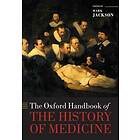Mark Jackson: The Oxford Handbook of the History Medicine