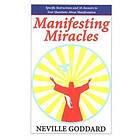 Neville Goddard: Manifesting Miracles: Specific Instructions and 36 Answers to Your Questions About Manifestation