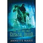 Annette Marie: The One and Only Crystal Druid