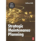 Anthony Kelly: Strategic Maintenance Planning