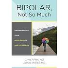 Chris Aiken, James Phelps: Bipolar, Not So Much