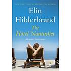 Elin Hilderbrand: The Hotel Nantucket