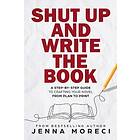 Jenna Moreci: Shut Up and Write the Book