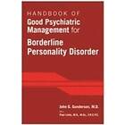 John G Gunderson, Paul S Links: Handbook of Good Psychiatric Management for Borderline Personality Disorder