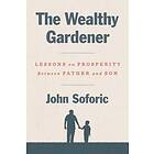 John Soforic: The Wealthy Gardener