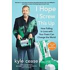 Kyle Cease: I Hope Screw This Up