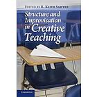 R Keith Sawyer: Structure and Improvisation in Creative Teaching