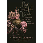 Vinciane Despret: Our Grateful Dead
