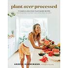 Andrea Hannemann: Plant Over Processed