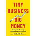 Elaine Pofeldt: Tiny Business, Big Money Strategies For Creating A High-Revenue Microbusiness