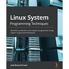 Jack-Benny Persson: Linux System Programming Techniques