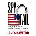 James Bamford: Spyfail